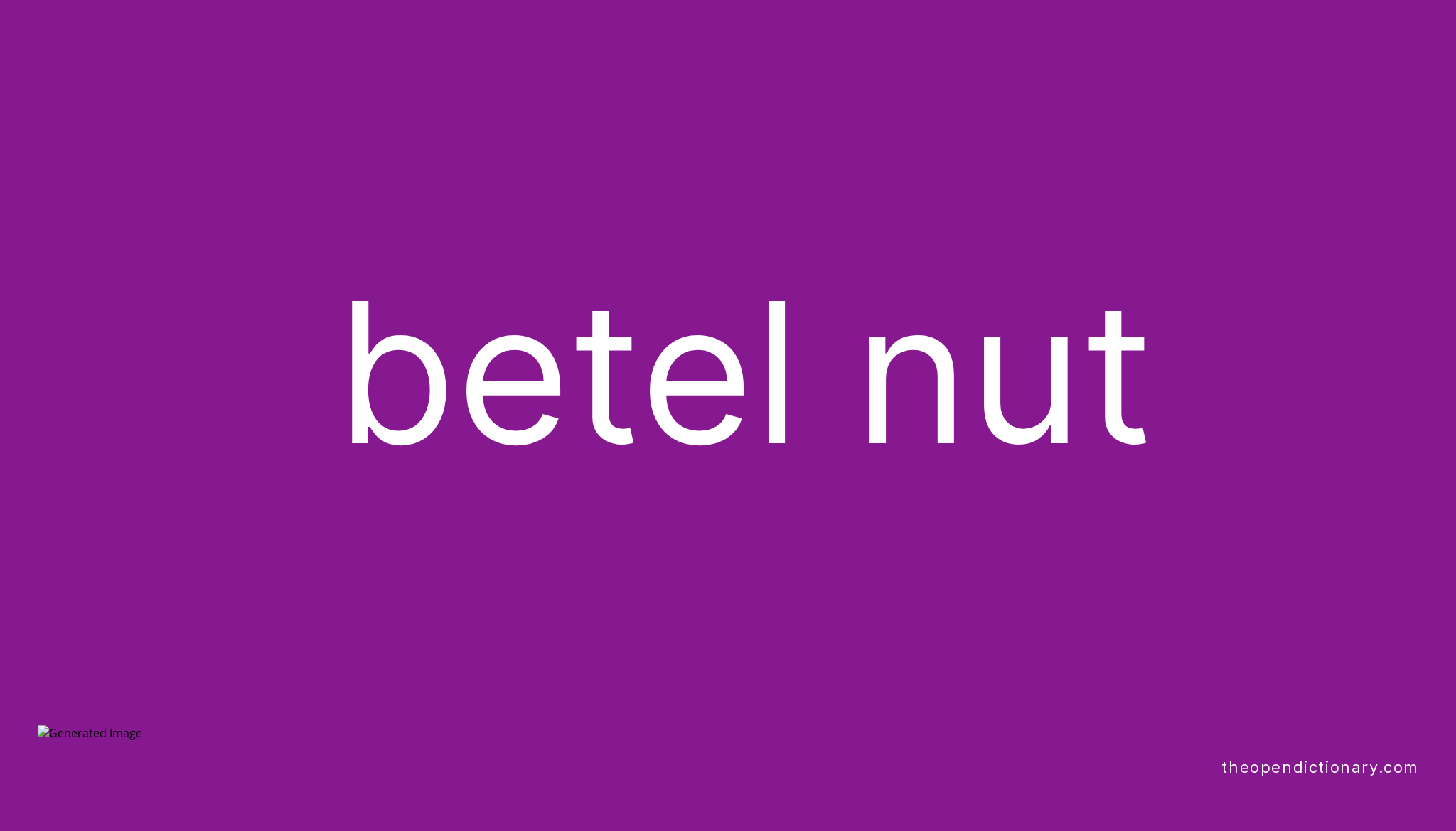 betel-nut-meaning-of-betel-nut-definition-of-betel-nut-example-of